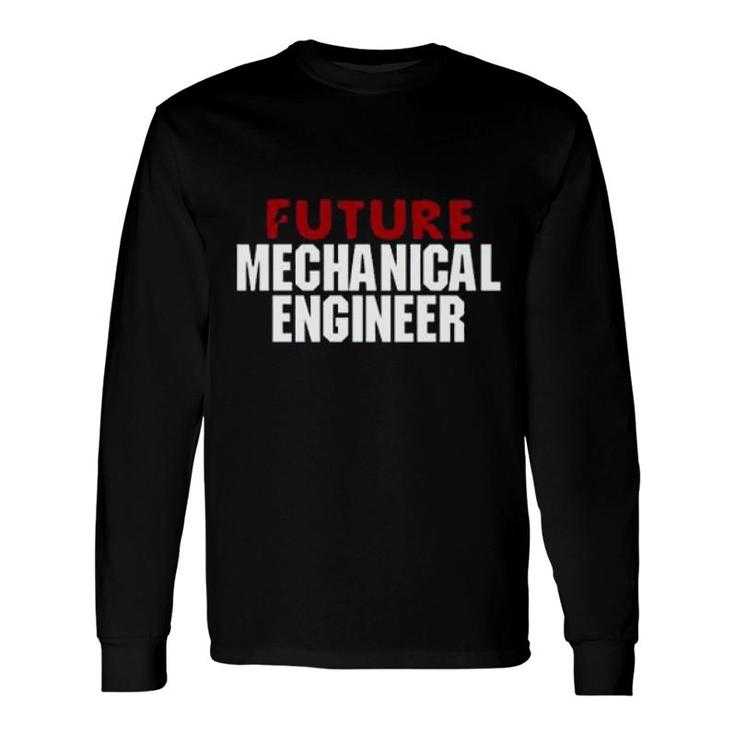 Future Mechanical Engineer Long Sleeve T-Shirt