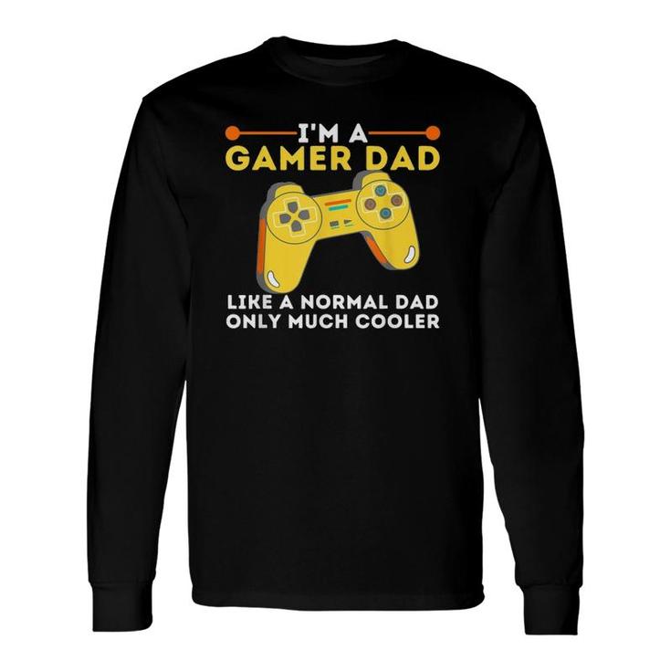 Gamer Dad Like A Normal Dad Video Game Gaming Father Long Sleeve T-Shirt T-Shirt