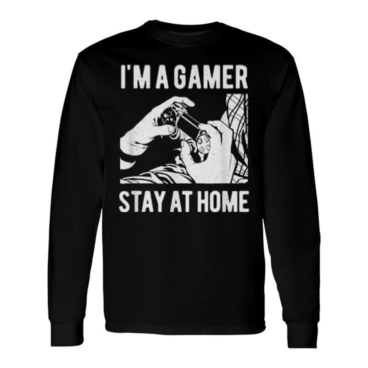 Im A Gamer Stay At Home Player Video Games Spiritous Idea Long Sleeve T-Shirt T-Shirt