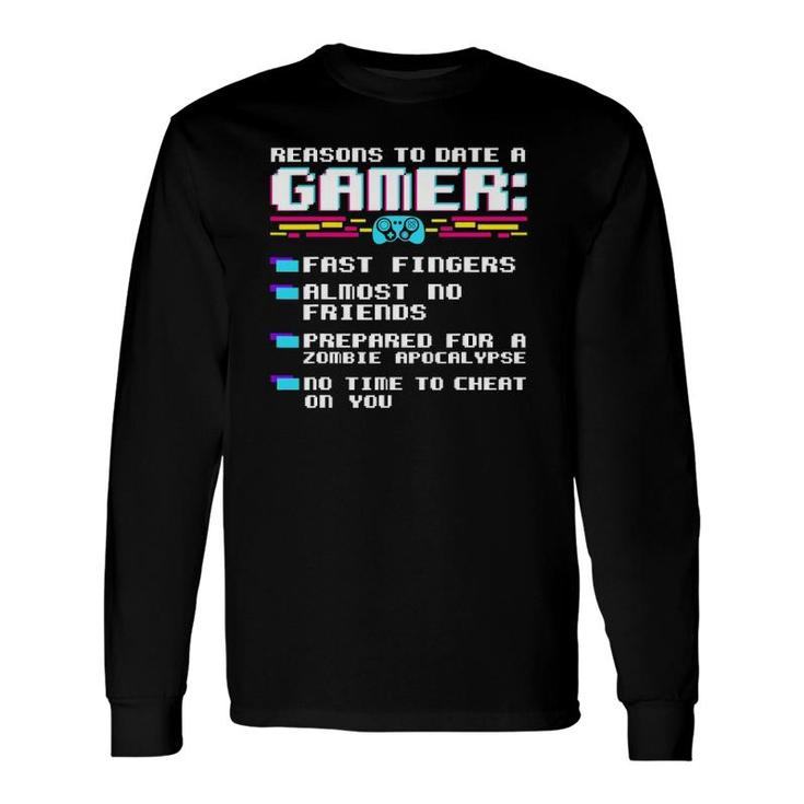 Gaming Reasons To Date A Gamer Video Games Long Sleeve T-Shirt T-Shirt