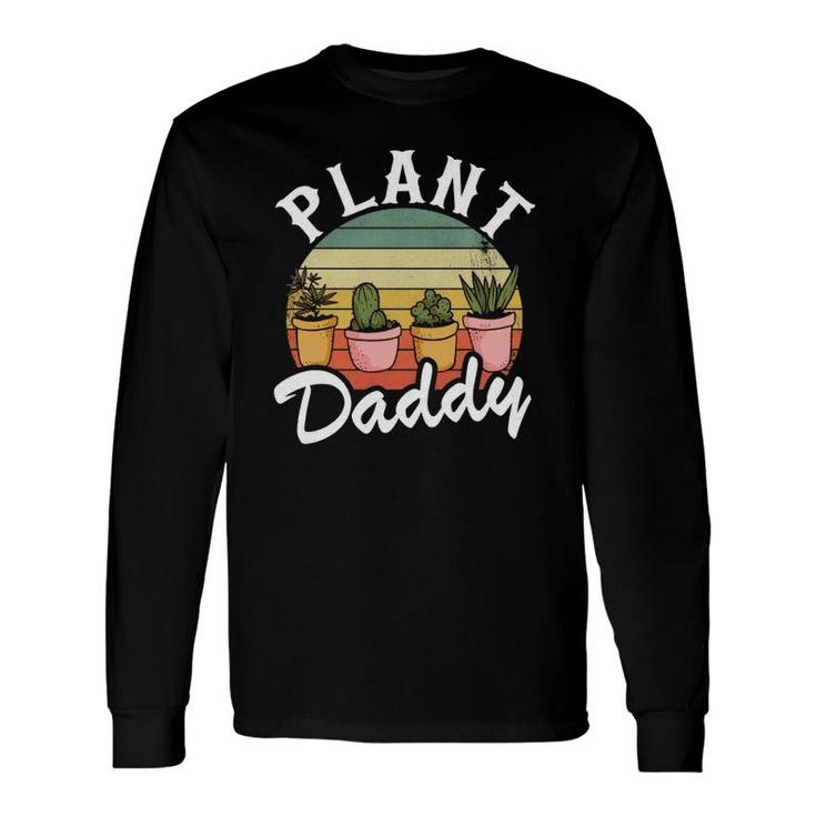 Gardener Dad Plant Expert Plant Daddy Long Sleeve T-Shirt T-Shirt
