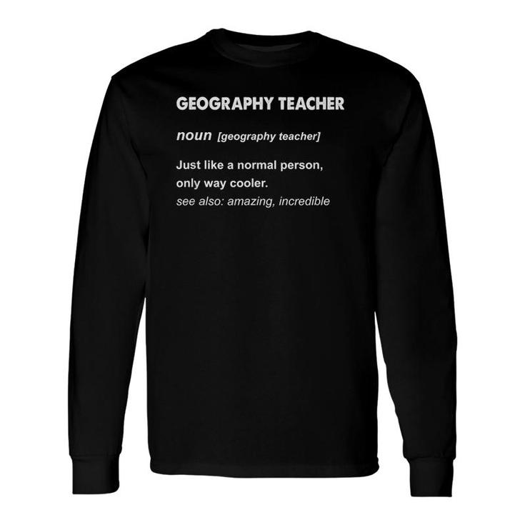 Geography Teacher Definition Long Sleeve T-Shirt T-Shirt