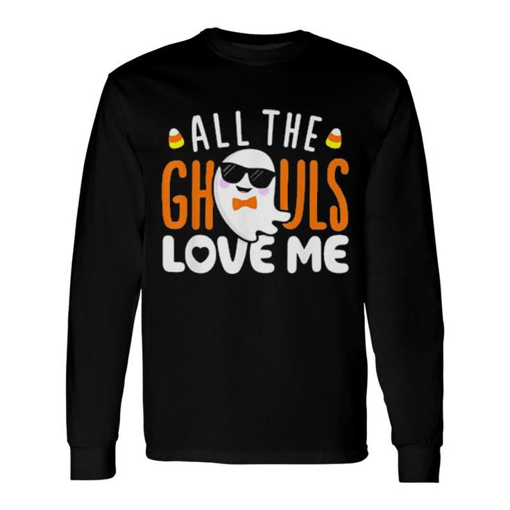 All The Ghouls Love Me Halloween Costume Tee Long Sleeve T-Shirt T-Shirt