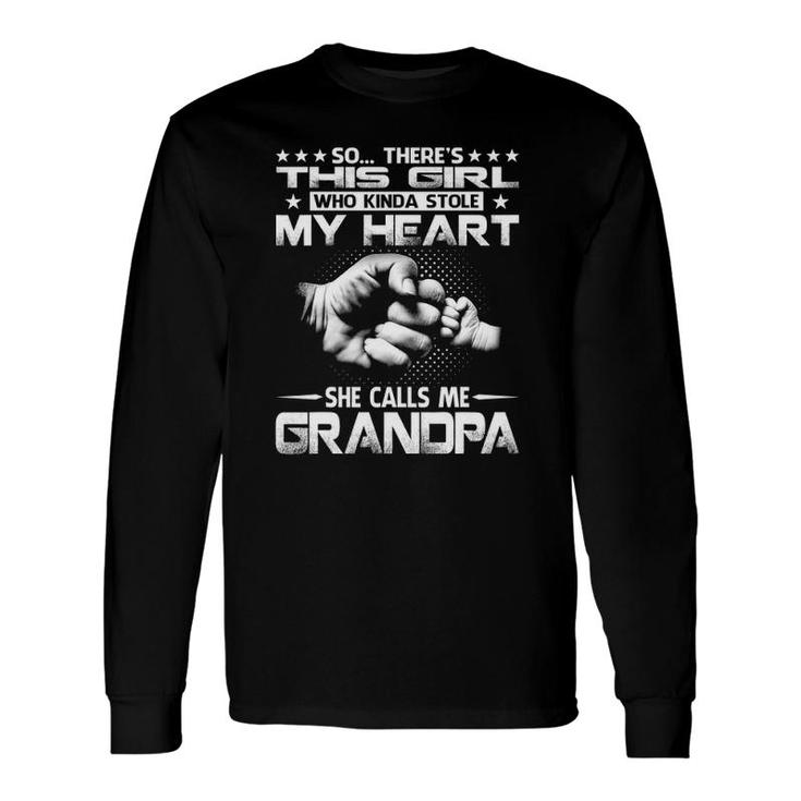 This Girl Who Kinda Stole My Heart She Calls Me Grandpa Long Sleeve T-Shirt T-Shirt