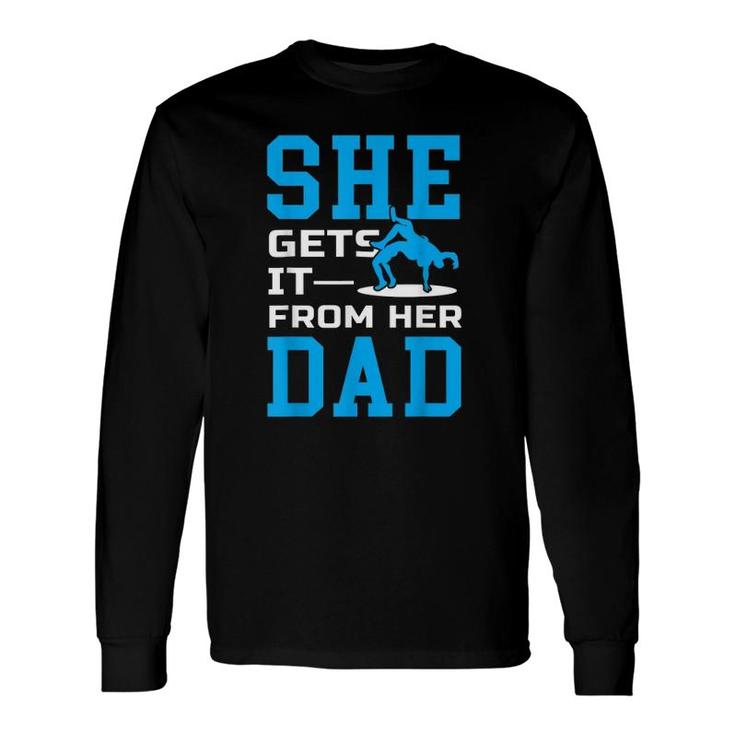 Girls Wrestling Dad Father Wrestler Sports Long Sleeve T-Shirt T-Shirt
