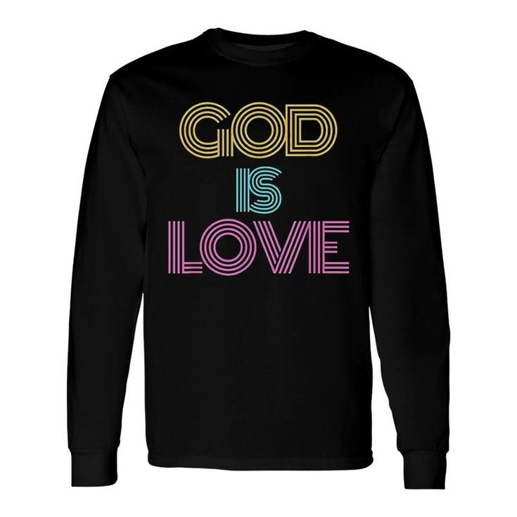 God Is Love Christian Religious Long Sleeve T-Shirt