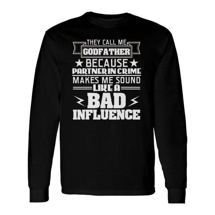 Godfather Partner In Crime Bad Influence Long Sleeve T-Shirt T-Shirt