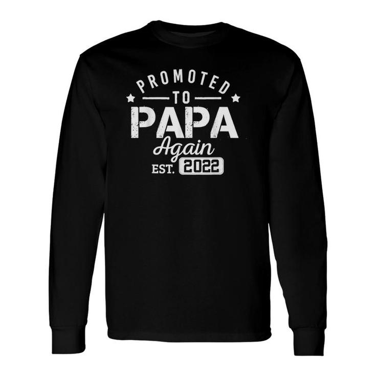 Going To Be A Papa Again 2022 First Time Papa New Dad Daddy Long Sleeve T-Shirt T-Shirt