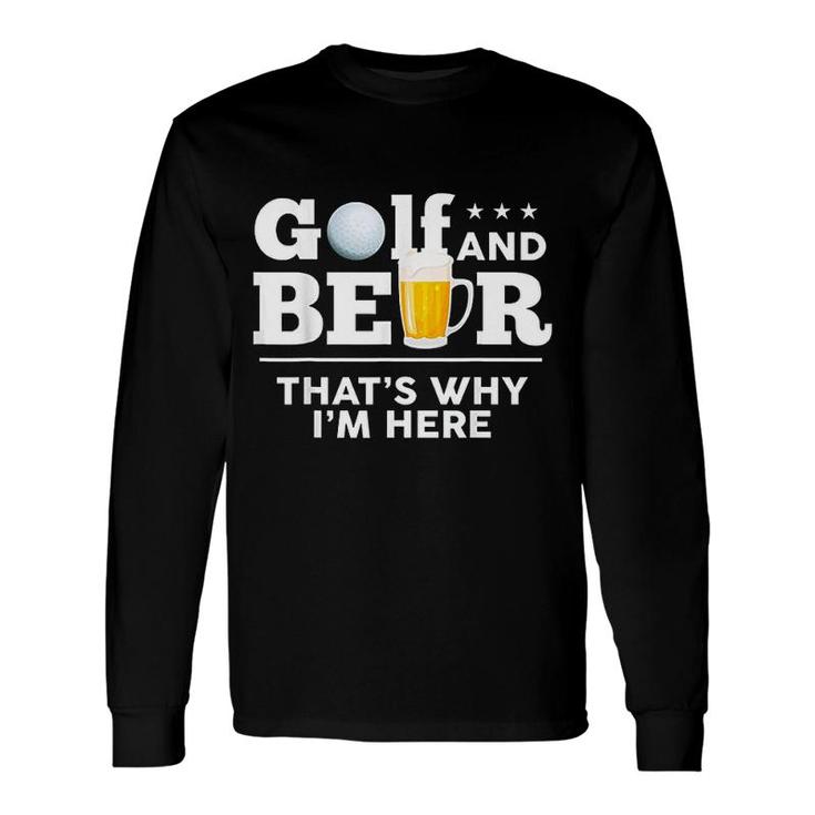 Golf And Beer Joke Dad Fathers Day Drinking Birthday Long Sleeve T-Shirt