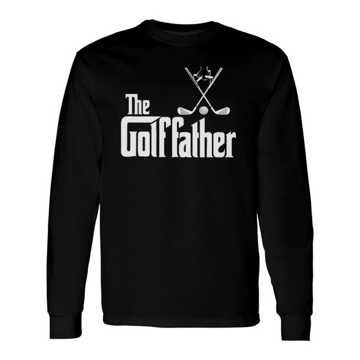 The Golffather Golf Father Golfing Father's Day Long Sleeve T-Shirt T-Shirt