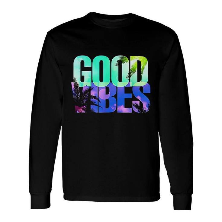 Good Vibes Positive Vibes Only Long Sleeve T-Shirt