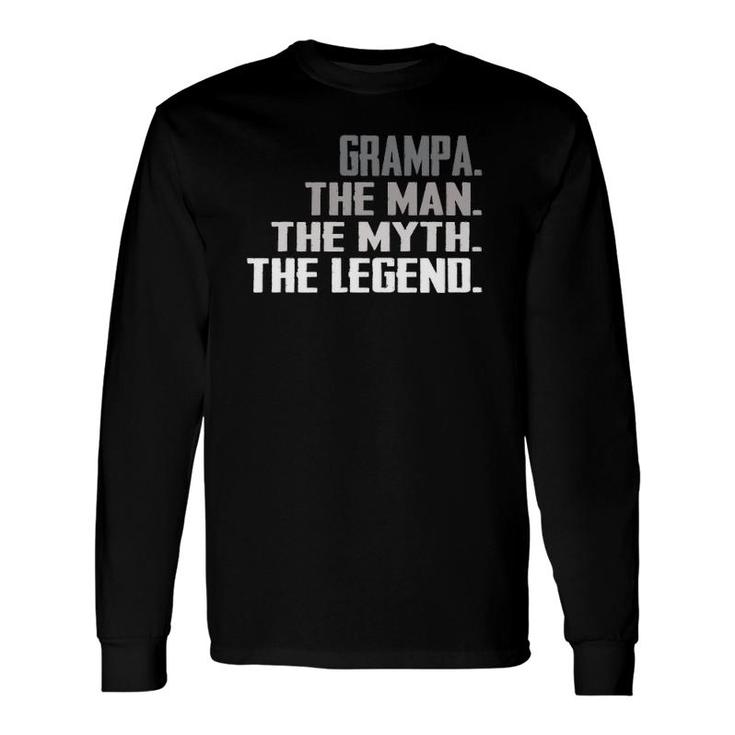 Grampa The Man The Myth The Legend Father's Day Long Sleeve T-Shirt T-Shirt