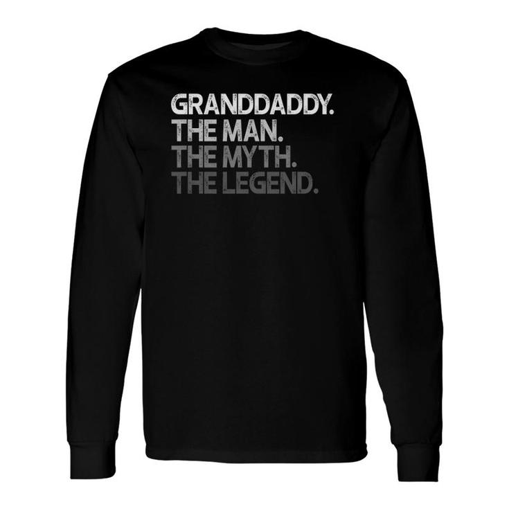 Granddaddy The Man The Myth The Legend Long Sleeve T-Shirt T-Shirt