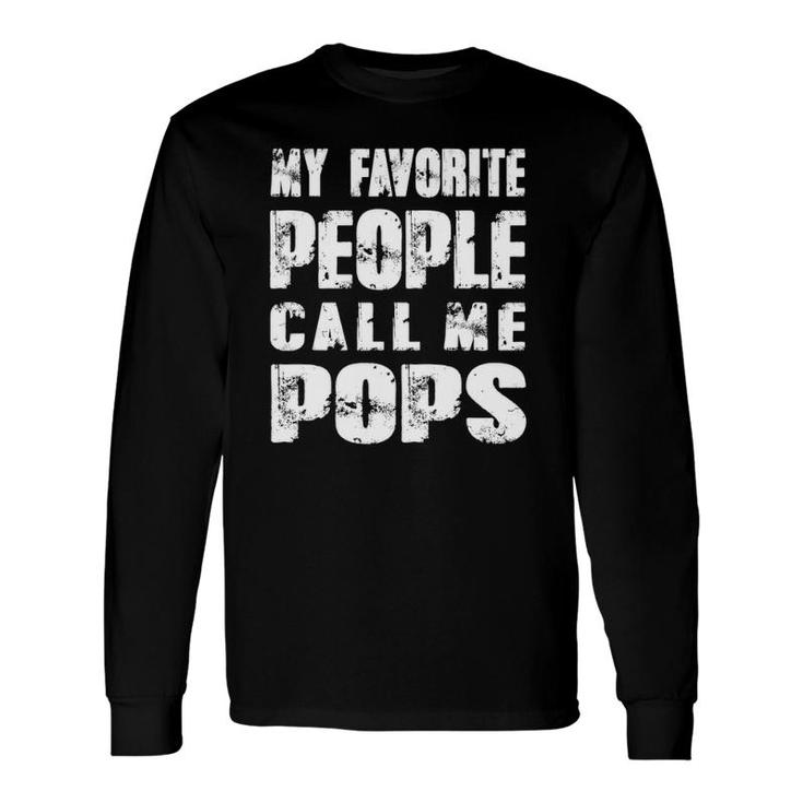 Grandpa Dad My Favorite People Call Me Pops Long Sleeve T-Shirt T-Shirt