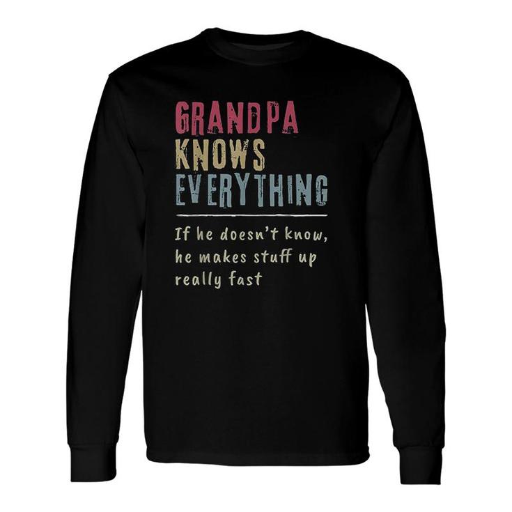 Grandpa Knows Everything Grandpa Long Sleeve T-Shirt T-Shirt