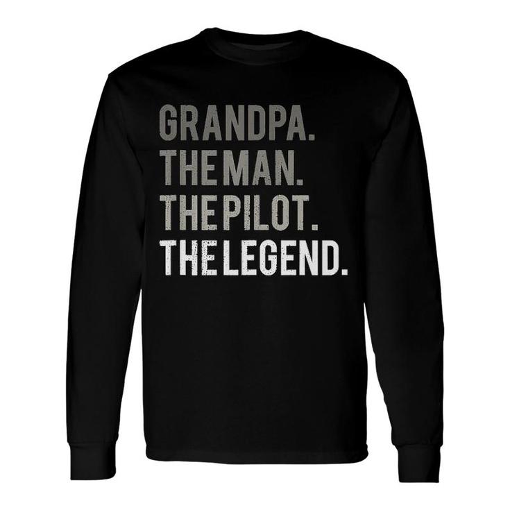 Grandpa The Man The Pilot The Legend Long Sleeve T-Shirt T-Shirt