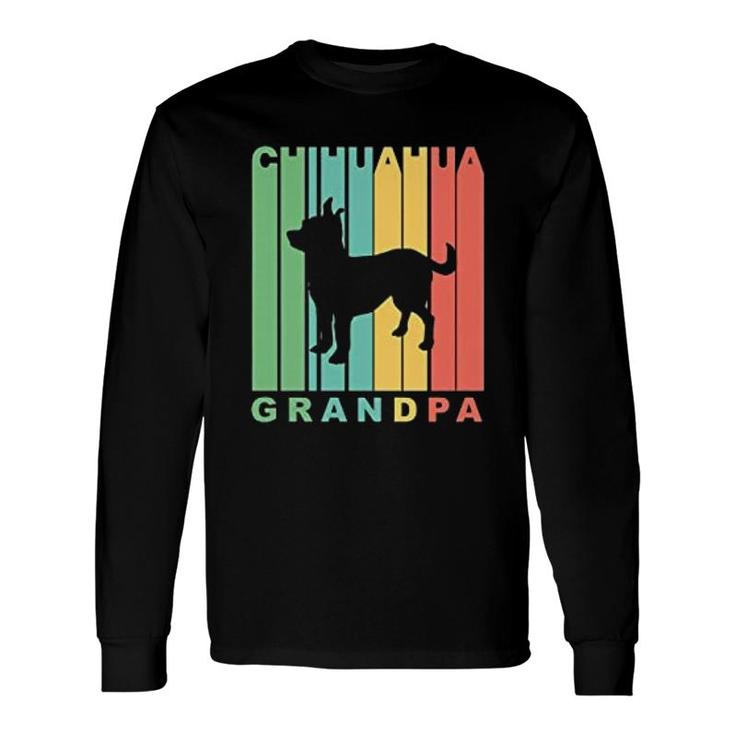 Grandparent Chihuahua Grandpa Long Sleeve T-Shirt