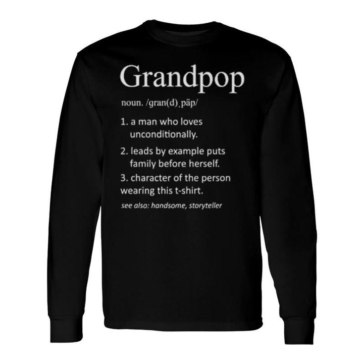 Grandpop Definition Grandfather Definition Long Sleeve T-Shirt