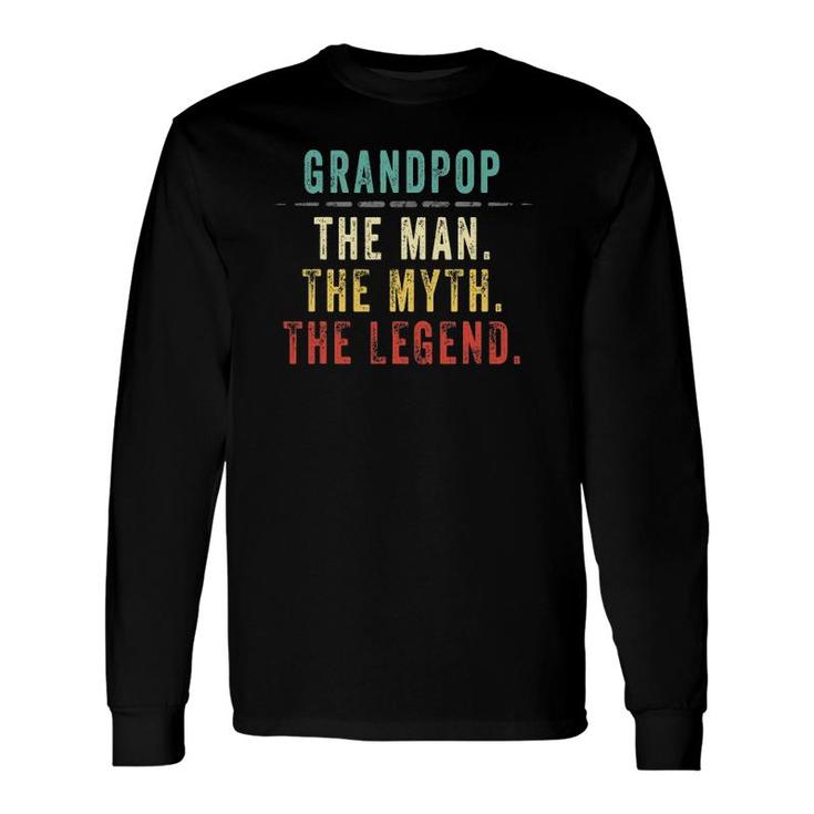 Grandpop Fathers Day For Grandpop Man Myth Legend Long Sleeve T-Shirt T-Shirt