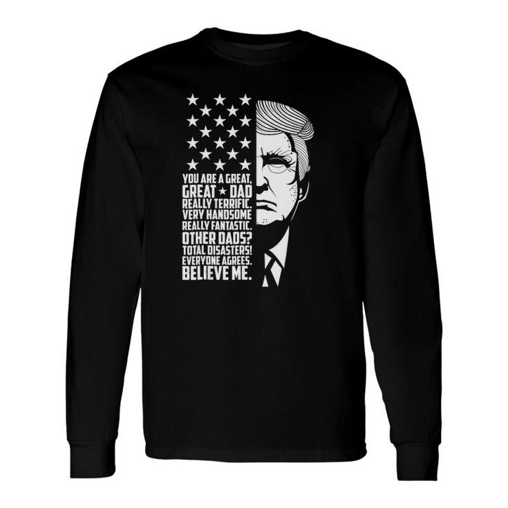 Great Dad Donald Trump Father's Day Long Sleeve T-Shirt T-Shirt