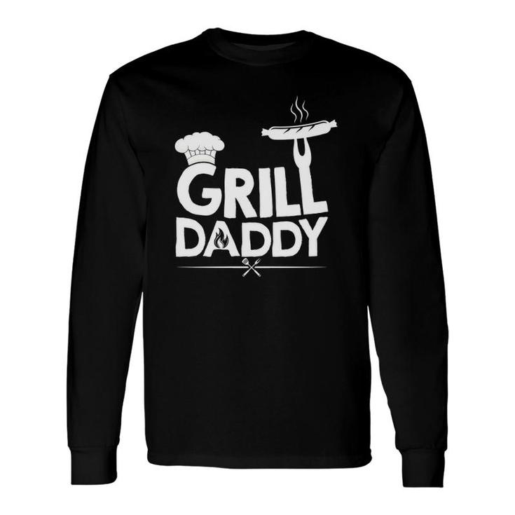 Grill Daddy Grill Father Grill Dad Father's Day Long Sleeve T-Shirt T-Shirt