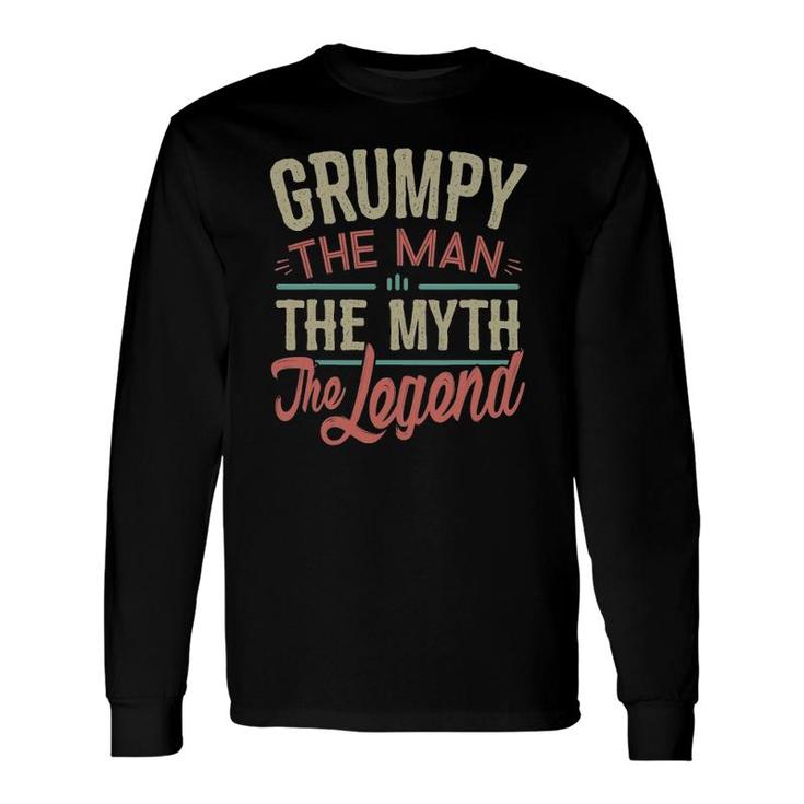Grumpy Man Myth Legend For Fathers Day Grumpy Long Sleeve T-Shirt T-Shirt