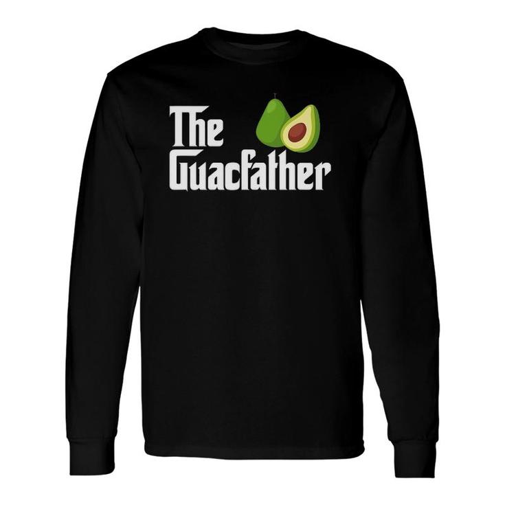 The Guacfather Dad Daddy Avocado Guac Guacamole Long Sleeve T-Shirt T-Shirt