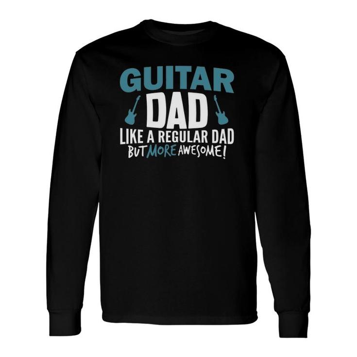 Guitar Dad Awesome Fathers Day Player Musician Long Sleeve T-Shirt T-Shirt