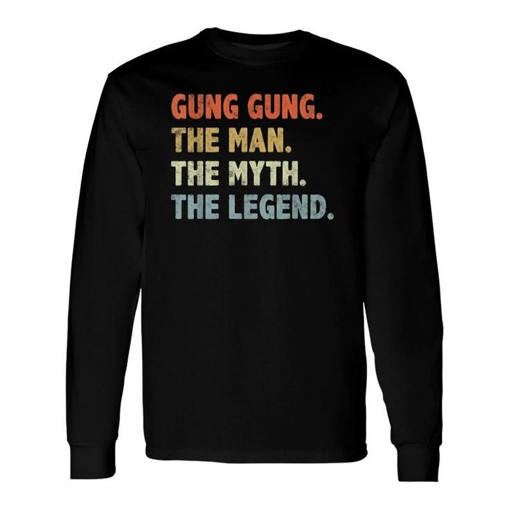 Gung Gung The Man Myth Legend Father's Day For Papa Dad Long Sleeve T-Shirt T-Shirt