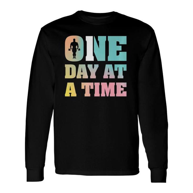 Gym One Day At A Time Long Sleeve T-Shirt