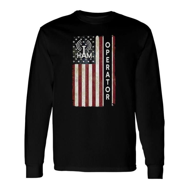 Ham Radio Operator 4Th July American Flag Veteran Long Sleeve T-Shirt T-Shirt