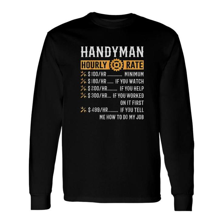 Handyman Hourly Rate Long Sleeve T-Shirt