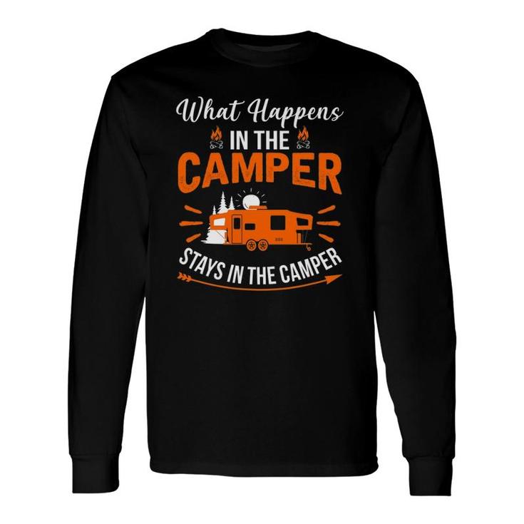 What Happens In The Camper Stays In The Camper Camp Long Sleeve T-Shirt T-Shirt