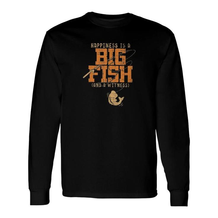 Happiness Is A Big Fish Long Sleeve T-Shirt T-Shirt