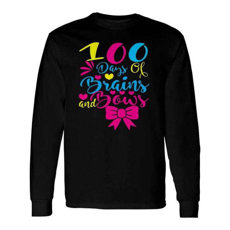 Happy 100 Days Of Brains And Bows Happy 100Th Day Of School Long Sleeve T-Shirt T-Shirt