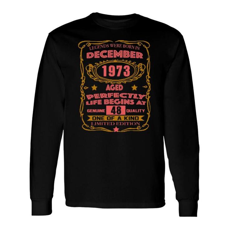 Happy Birthday To Those Born In December 1973 Long Sleeve T-Shirt T-Shirt