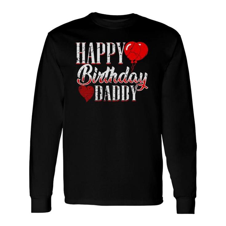 Happy Birthday Daddy Dad Papa Father Bday Long Sleeve T-Shirt T-Shirt