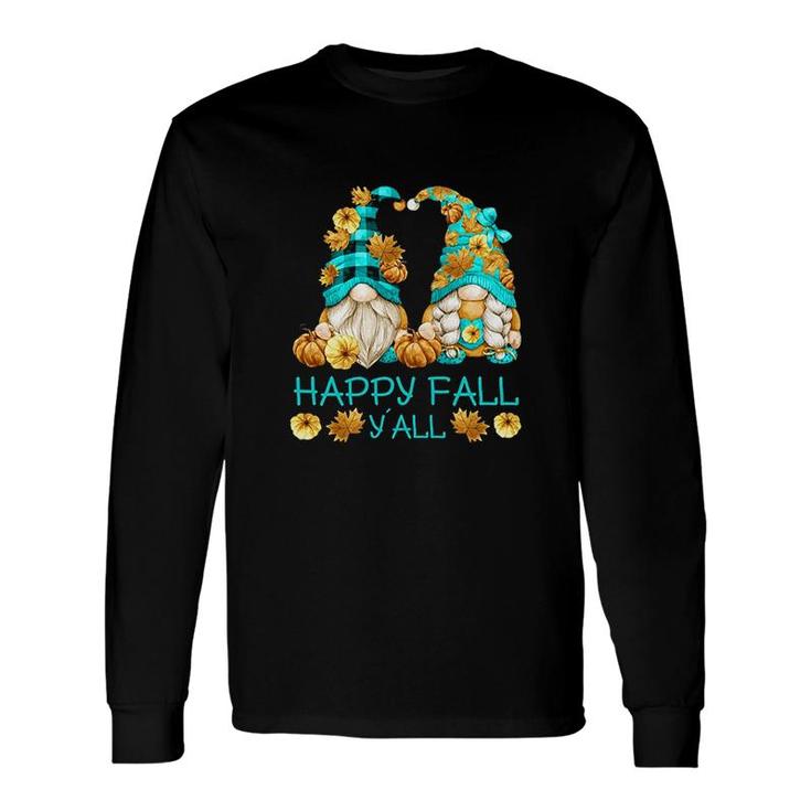 Happy Fall Yall Gnomies With Pumpkin For Autumn Fall Gnome Long Sleeve T-Shirt