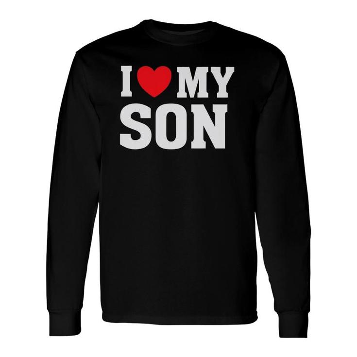 I Heart Love My Son Proud Parent Mom Mother Dad Long Sleeve T-Shirt T-Shirt