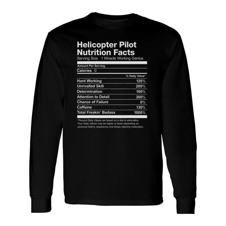 Helicopter Pilot Nutrition Facts Job Long Sleeve T-Shirt T-Shirt