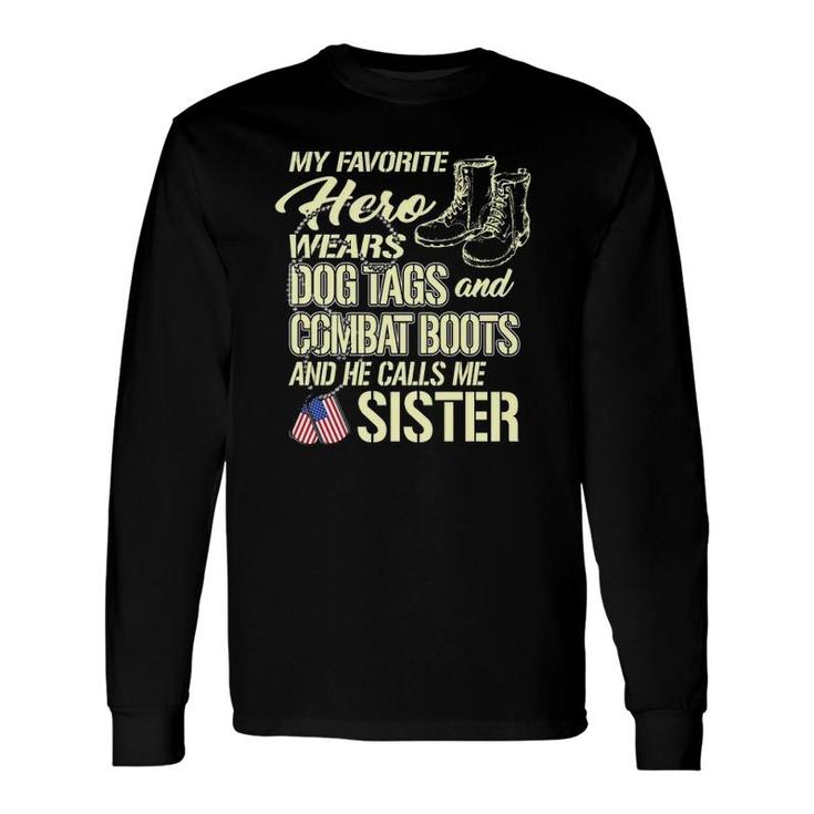 Hero Wears Dog Tags Combat Boots Proud Army Sister Sibling Long Sleeve T-Shirt T-Shirt