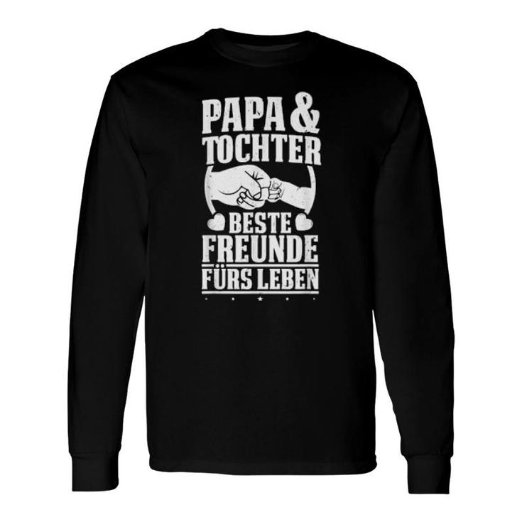 Herren Papa & Tochter Vater Vatertag Beste Freunde Fürs Leben Long Sleeve T-Shirt T-Shirt