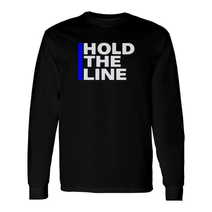 Hold The Line Long Sleeve T-Shirt T-Shirt