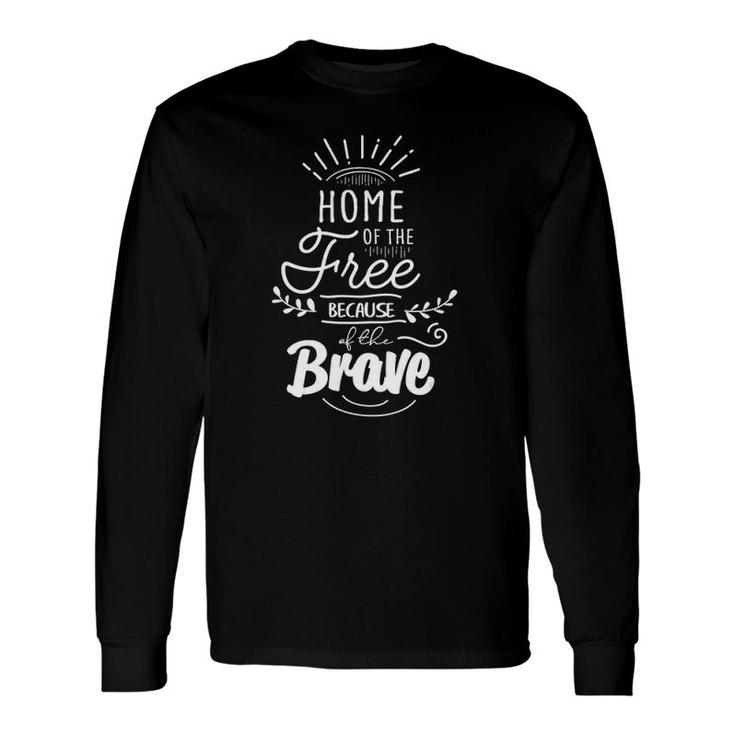 Home Of The Free Because Of The Brave V-Neck Long Sleeve T-Shirt