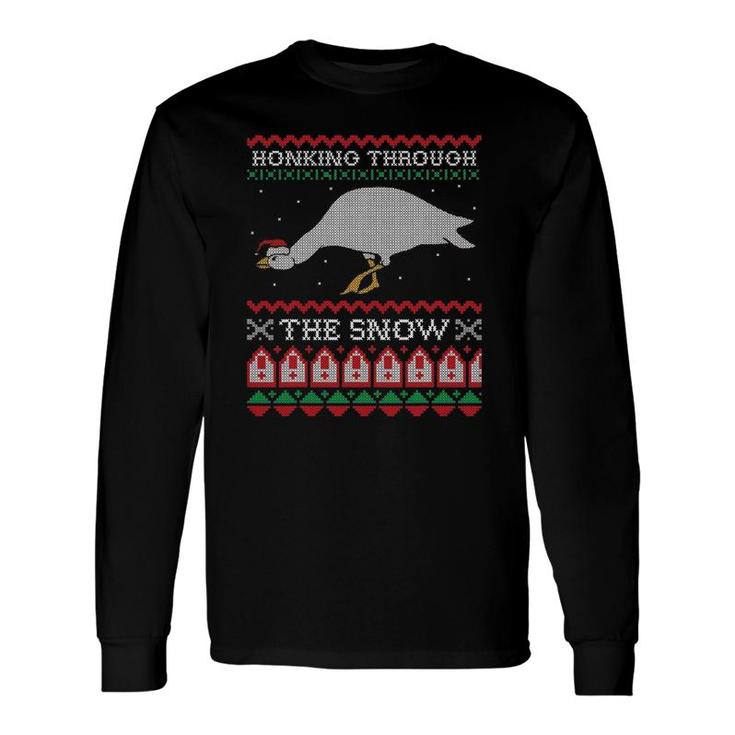 Honking Through The Snow Goose Ugly Christmas Honk Long Sleeve T-Shirt T-Shirt