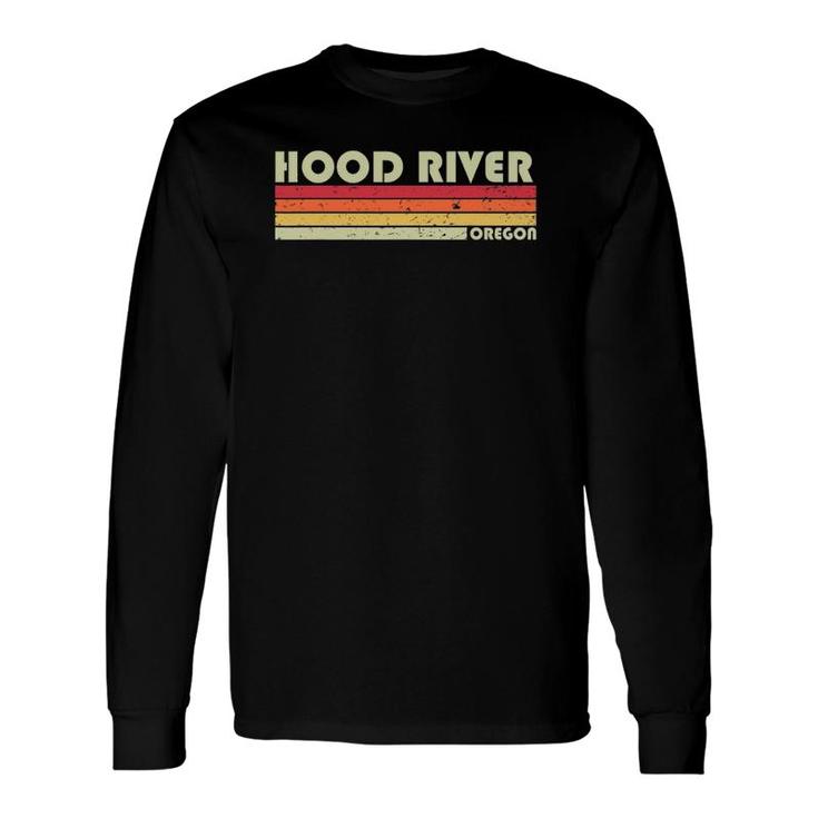 Hood River Or Oregon City Home Root Retro 70S 80S Long Sleeve T-Shirt T-Shirt