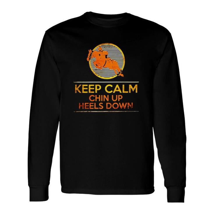 Horses Equestrian Keep Calm Chin Up Heels Down Back Riding Racingc Man Horse Riding Long Sleeve T-Shirt T-Shirt