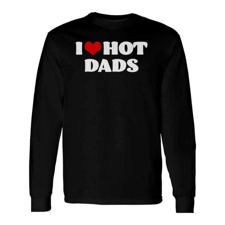 Hot Dadsi Love Hot Dads Tee Red Heart Dads Long Sleeve T-Shirt T-Shirt