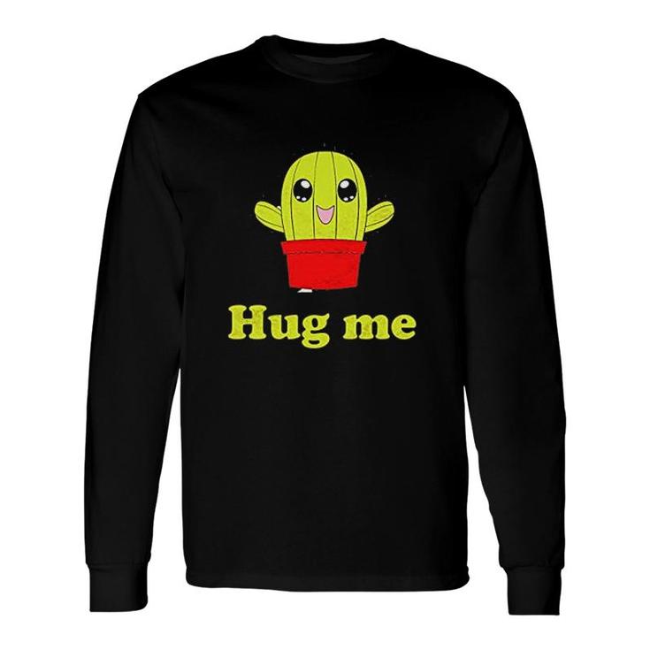Hug Me Cactus Long Sleeve T-Shirt