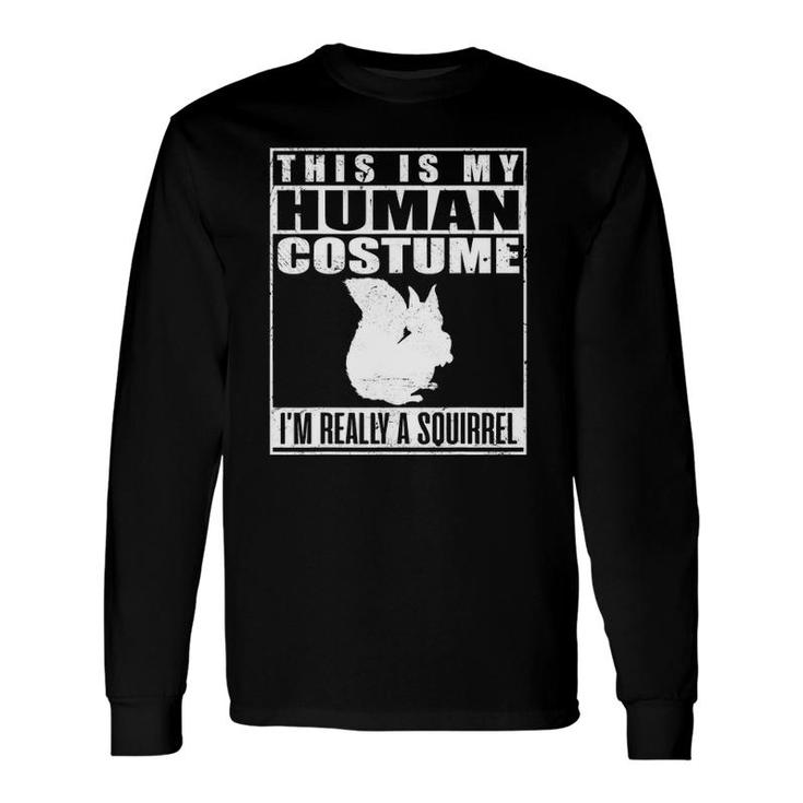 This Is My Human Costume I'm A Squirrel Halloween Long Sleeve T-Shirt T-Shirt